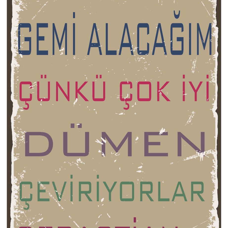 Bazılarına Gemi Alacağım Çünkü Ahşap Poster