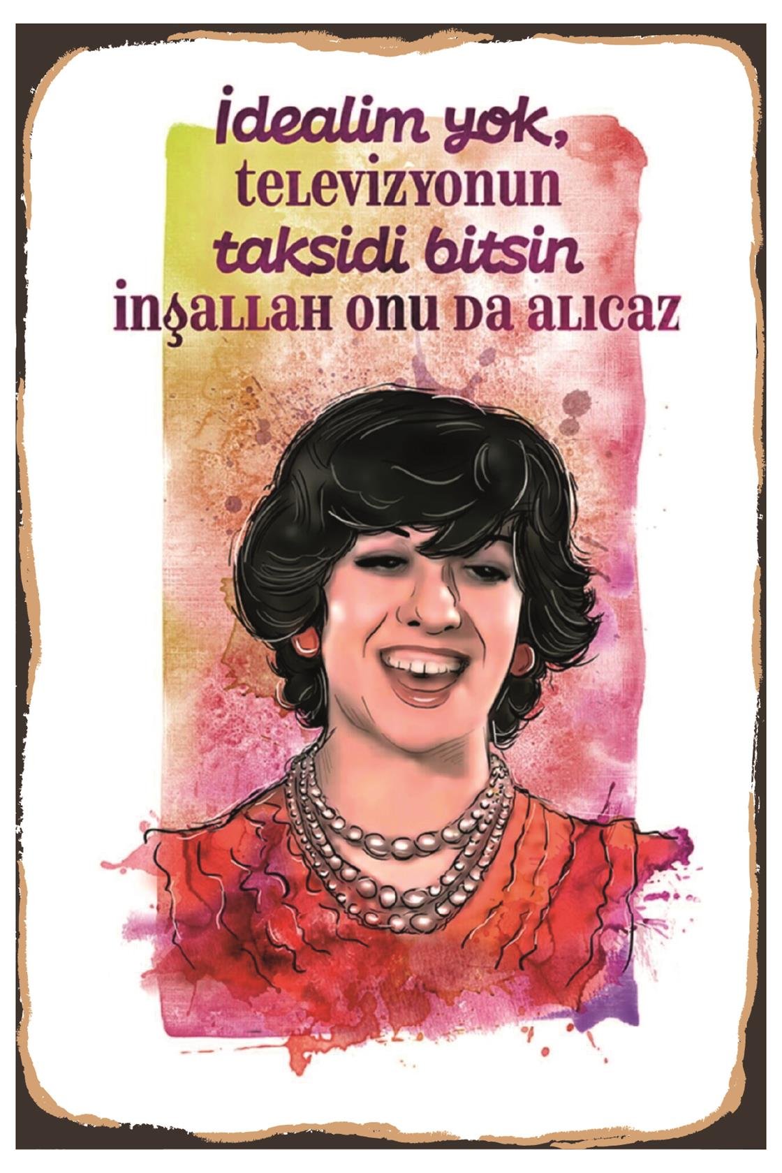 İdealim Yok Televizyon Taksiti Bitsin Ahşap Poster