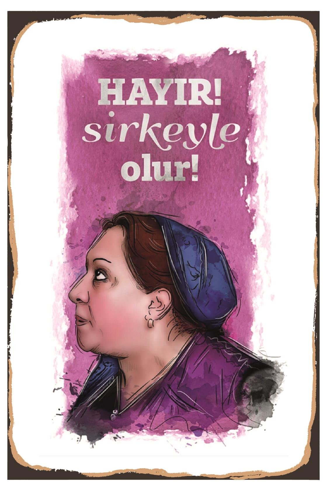 Hayır Sirkeyle Olur Ahşap Poster