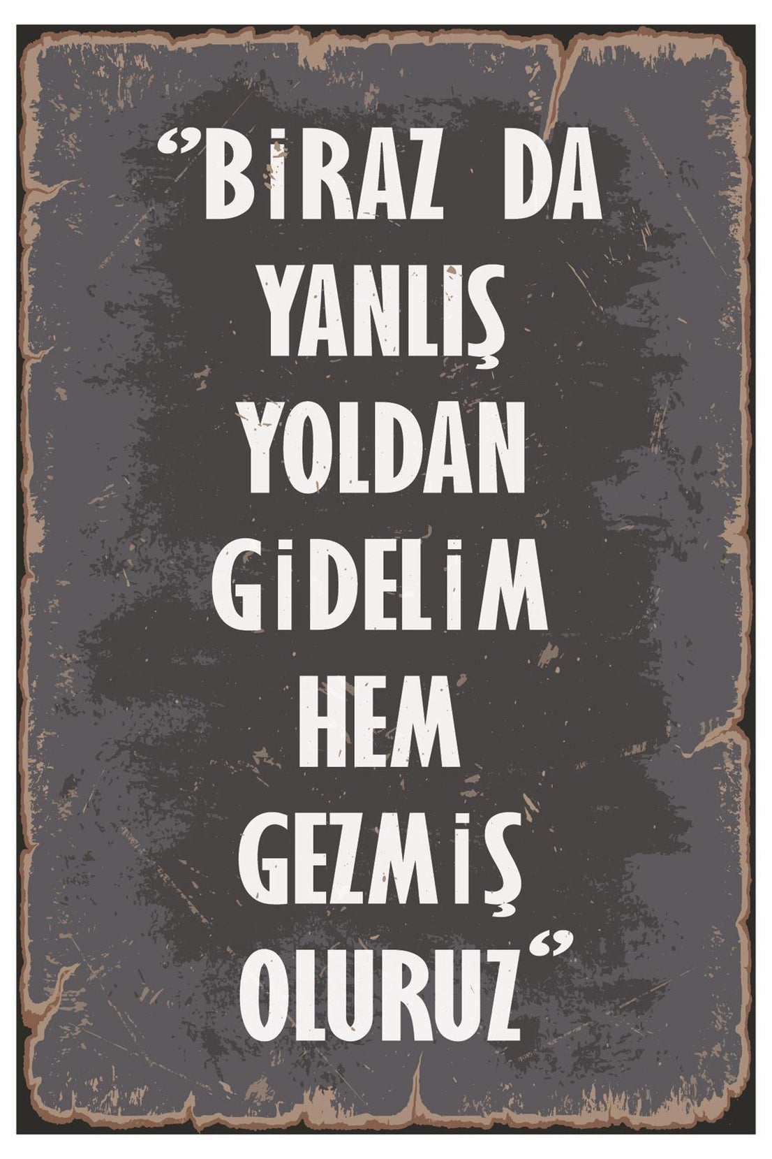 Biraz da Yanlış Yoldan Gidelim Ahşap Poster