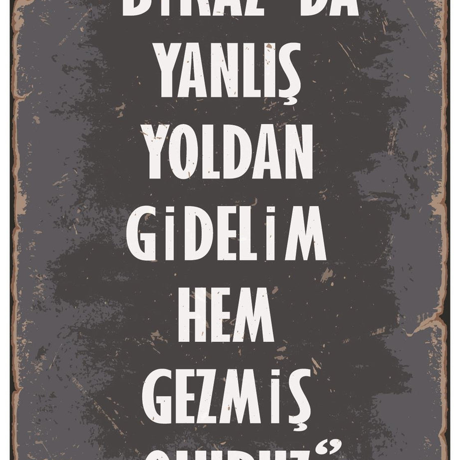 Biraz da Yanlış Yoldan Gidelim Ahşap Poster
