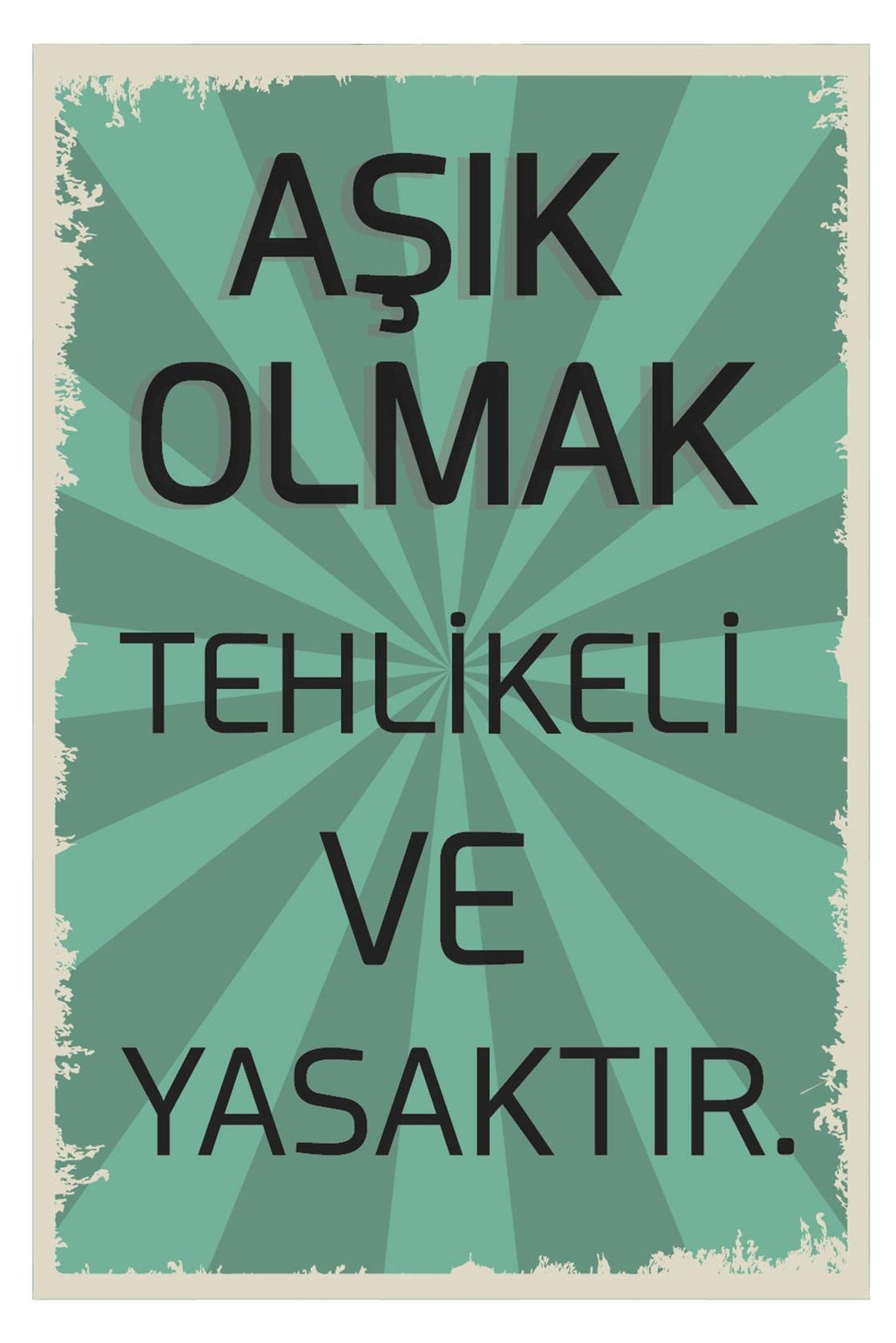 Aşık Olmak Tehlikeli Ve Yasaktır Ahşap Poster