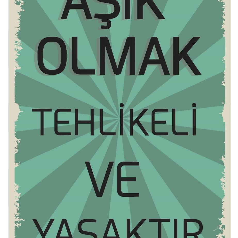 Aşık Olmak Tehlikeli Ve Yasaktır Ahşap Poster
