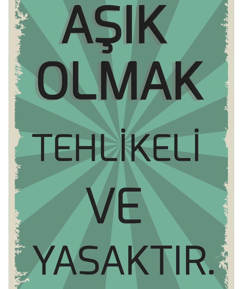 Aşık Olmak Tehlikeli Ve Yasaktır Ahşap Poster