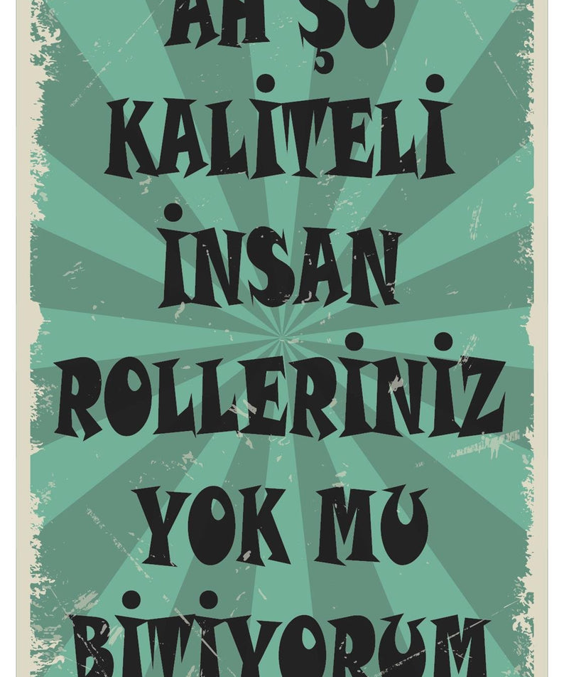Ah Şu Kaliteli İnsan Rolleriniz Yok Mu Ahşap Poster