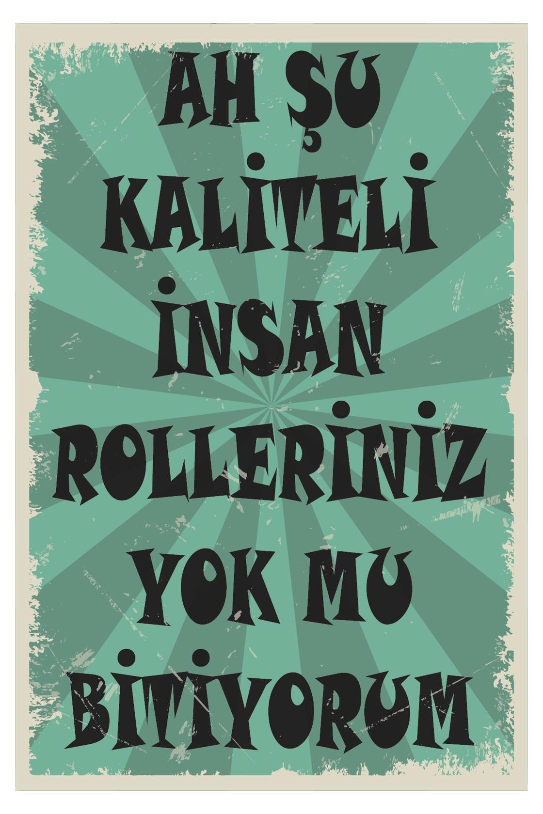 Ah Şu Kaliteli İnsan Rolleriniz Yok Mu Ahşap Poster