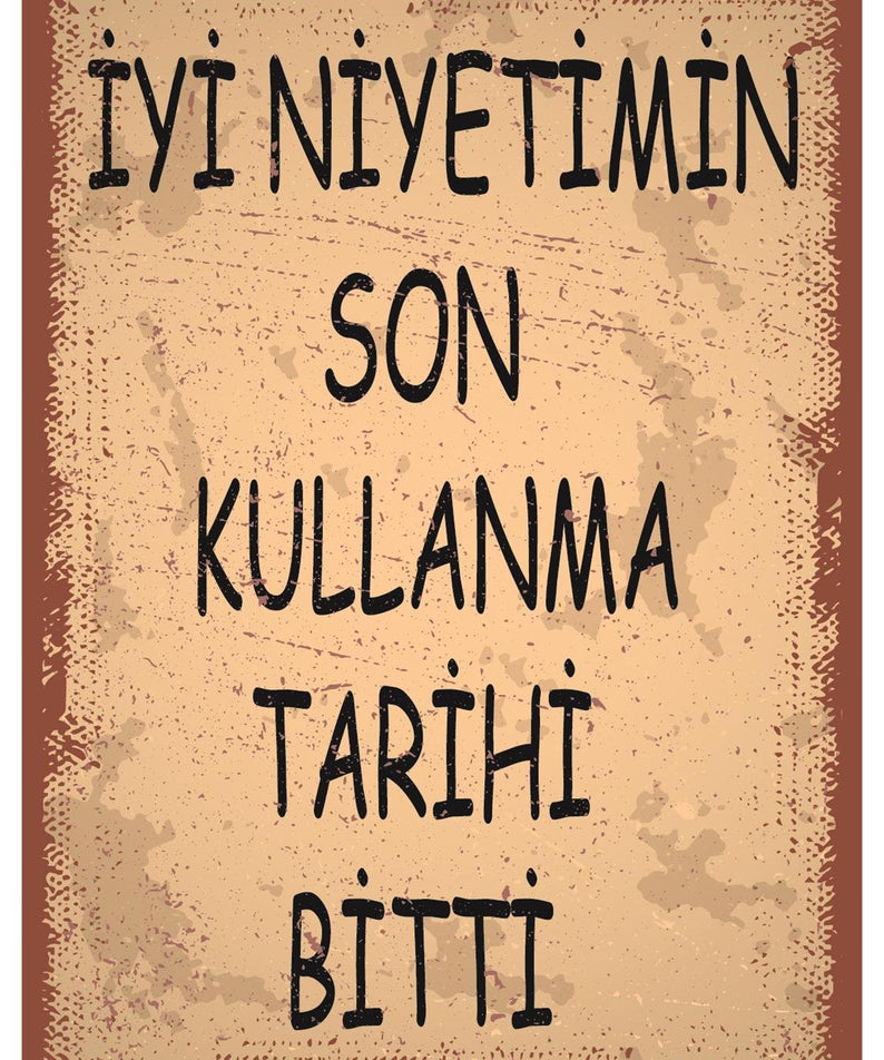 İyi Niyetimin Son Kullanma Tarihi Bitti Ahşap Poster