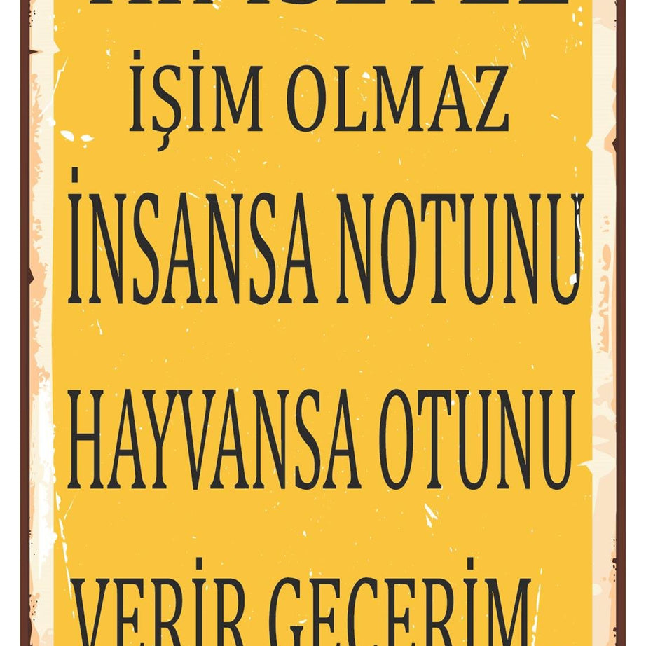Kimseyle İşim Olmaz İnsansa Ahşap Poster
