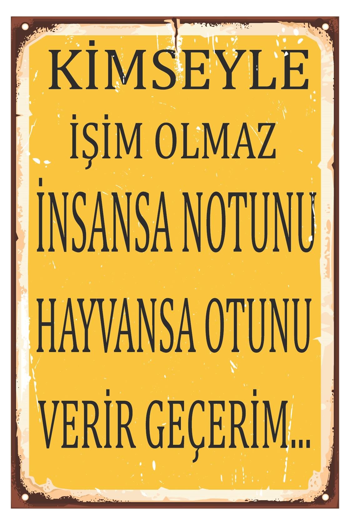 Kimseyle İşim Olmaz İnsansa Ahşap Poster